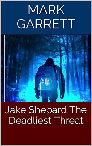 Jake-Shepard-The-Deadliest-Threat