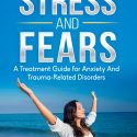 Conquering your Stress & Fears