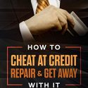 How To Cheat At Credit Repair & Get Away With It 2