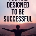 You Are Designed to Be Successful