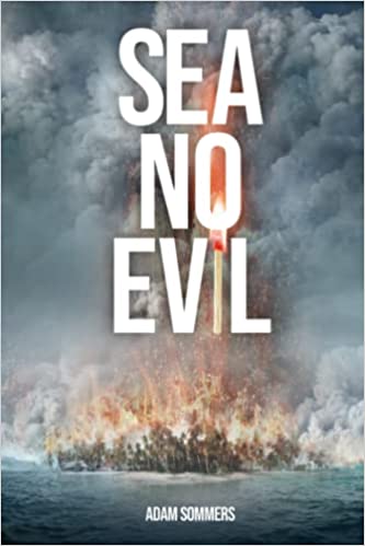 SEA NO EVIL BY ADAM SOMMERS